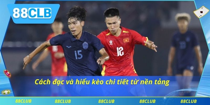 Kèo Đồng Banh Là Gì? Cách Đọc Kèo Dễ Hiểu Nhất Từ 88CLB 3 Cách đọc và hiểu kèo chi tiết từ nền tảng