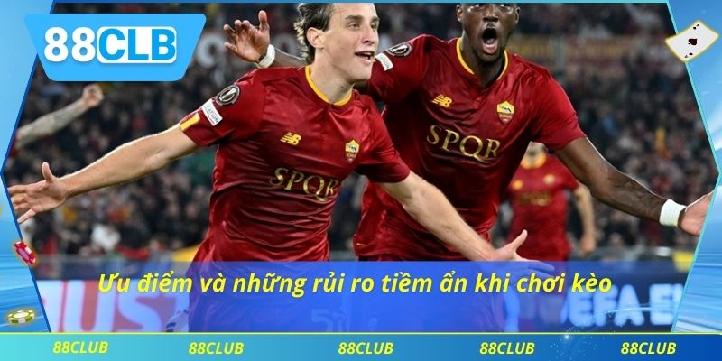Kèo Rung Là Gì? Cách Bắt Kèo Rung Hiệu Quả Cho Người Chơi 4 Ưu điểm và những rủi ro tiềm ẩn khi chơi kèo