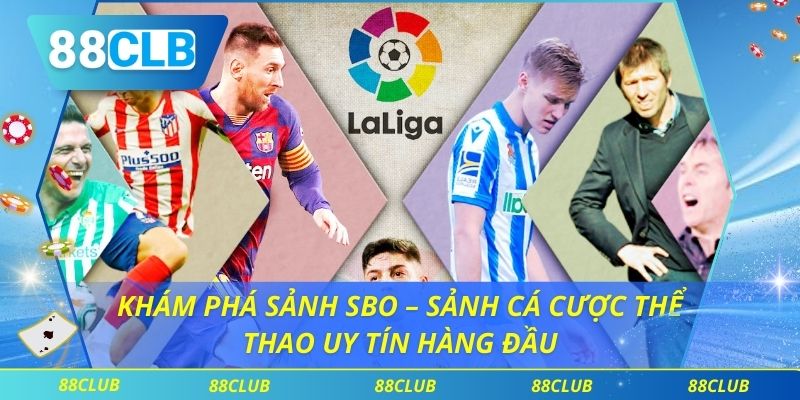Khám Phá Sảnh SBO – Sảnh Cá Cược Thể Thao Uy Tín Hàng Đầu 1 Khám Phá Sảnh SBO – Sảnh Cá Cược Thể Thao Uy Tín Hàng Đầu
