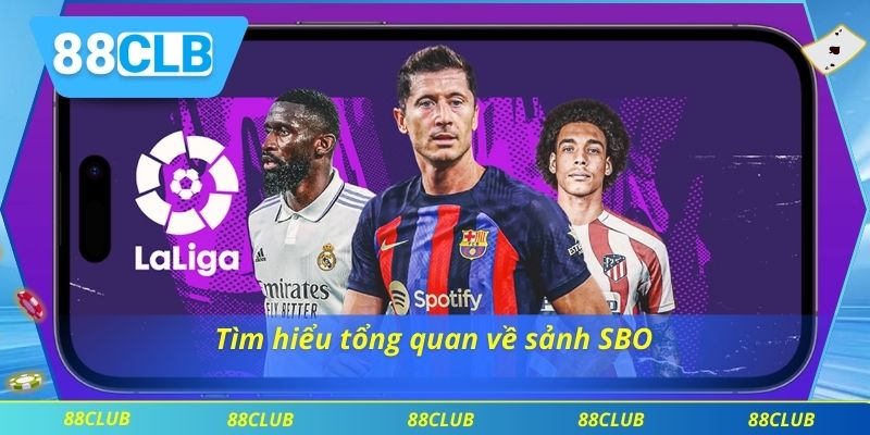 Khám Phá Sảnh SBO – Sảnh Cá Cược Thể Thao Uy Tín Hàng Đầu 2 Tìm hiểu tổng quan về sảnh SBO